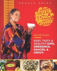 bokomslag Vegan Soul Foodie Recipe Guide