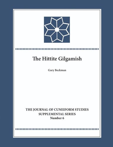 Gary Beckman - Hittite Gilgamesh, Inbunden