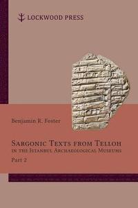 bokomslag Sargonic Texts from Telloh in the Istanbul Archaeological Museums, Part 2