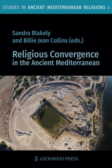 Sandra Blakely, Billie Jean Collins - Religious Convergence in the Ancient Mediterranean, Häftad