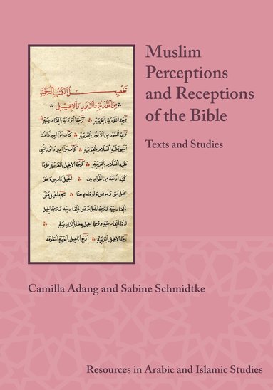 Camilla Adang, Sabine Schmidtke - Muslim Perceptions and Receptions of the Bible, Häftad