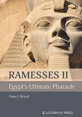 bokomslag Ramesses II, Egypt's Ultimate Pharaoh