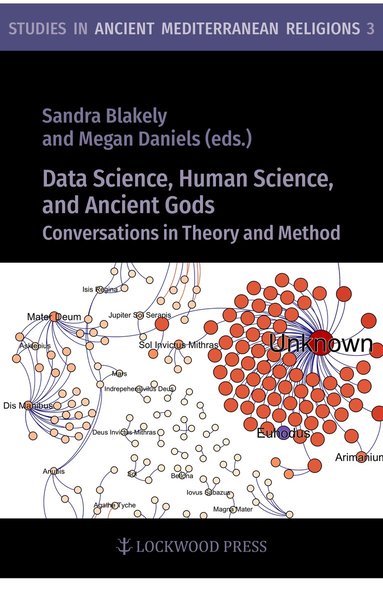 Sandra Blakely, Megan Daniels - Data Science, Human Science, and Ancient Gods, Inbunden