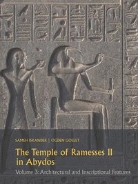 bokomslag The Temple of Ramesses II in Abydos Volume 3