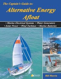 bokomslag The Captain's Guide to Alternative Energy Afloat