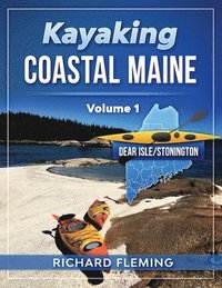 bokomslag Kayaking Coastal Maine - Volume 1