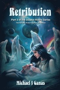 bokomslag Retribution - Part Three of the Dolphin Riders Series