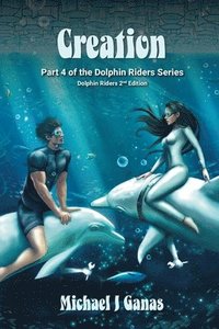 bokomslag Creation - Part Four of The Dolphin Riders Series