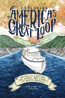 James Iverson, Jill Iverson - Exploring America's Great Loop, Häftad