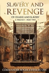 bokomslag Slavery and Revenge: Of Chains and Slavery A Trilogy: Part Two