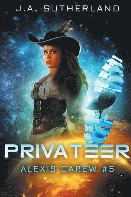 J. a. Sutherland - Privateer: Alexis Carew #5, Häftad