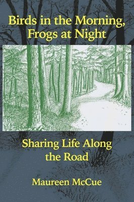 Maureen McCue - Birds in the Morning, Frogs at Night, Häftad