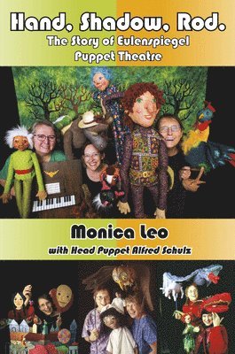 Monica Leo - Hand, Shadow, Rod: The Story of Eulenspiegel Puppet Theatre, Häftad