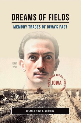 bokomslag Dreams of Fields: Memory Traces of Iowa's Pas