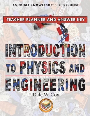 Dale Cox - Introduction to Physics & Engineering Teacher Guide & Answer Key, Häftad