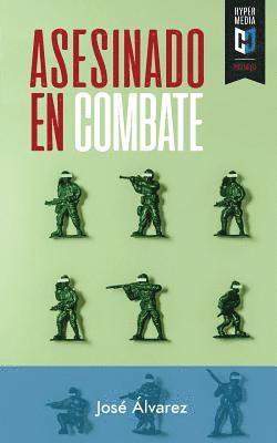 José Álvarez, Editorial Hypermedia - Asesinado en combate: La historia del comandante Daniel, Häftad