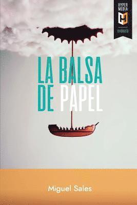 bokomslag La balsa de papel: Crónicas del tardocastrismo