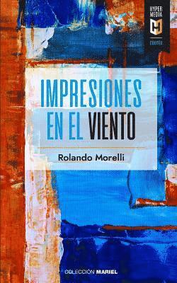 Rolando Morelli - Impresiones en el viento, Häftad