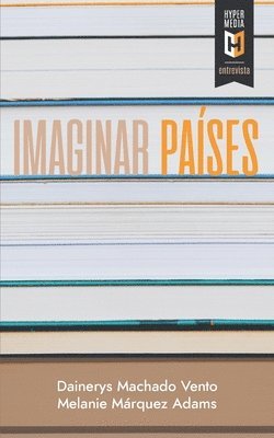 Melanie Márquez Adams, Dainerys Machado Vento - Imaginar países, Häftad