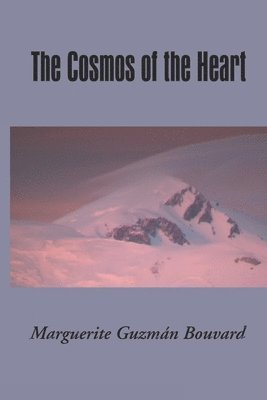 Marguerite Guzmàn Bouvard - The Cosmos of the Heart, Häftad
