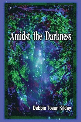 Amidst the Darkness 1