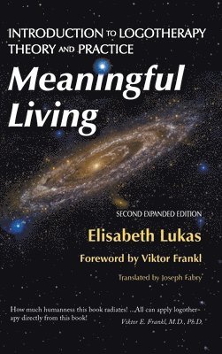 Elisabeth Lukas, Bianca Hirsch - Meaningful Living, Inbunden
