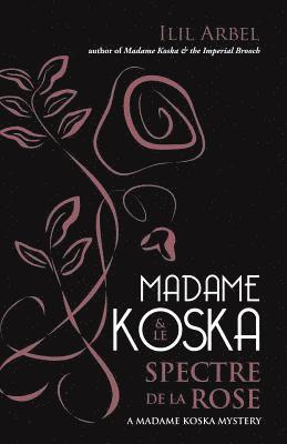 Madame Koska & le Spectre de la Rose 1