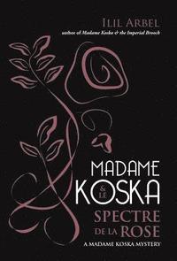 bokomslag Madame Koska & le Spectre de la Rose