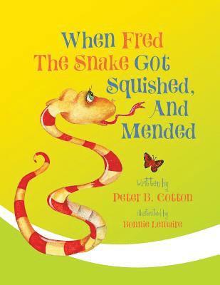 When Fred the Snake Got Squished, And Mended 1