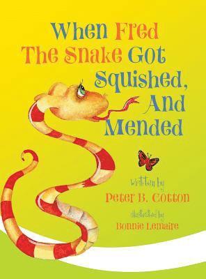 When Fred the Snake Got Squished, And Mended 1