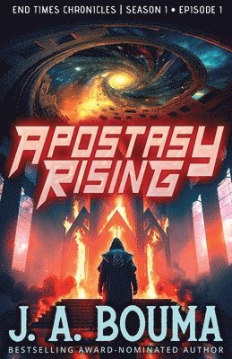 J a Bouma, J. a. Bouma, A. Bouma, J., J. A. Bouma - Apostasy Rising Episode 1, Häftad