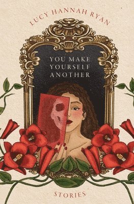 Lucy Hannah Ryan - You Make Yourself Another, Häftad