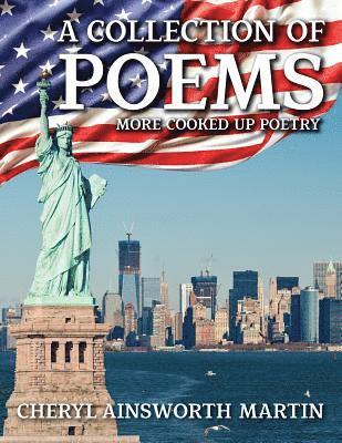 A Collection of Poems: More Cooked Up Poetry 1