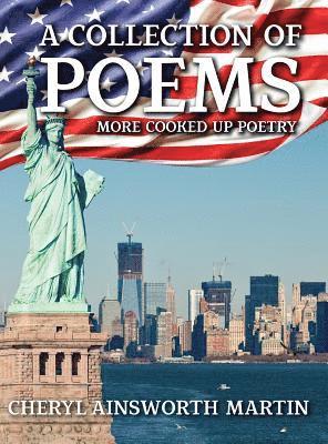 A Collection of Poems: More Cooked Up Poetry 1