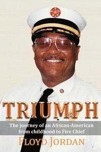 bokomslag Triumph: The Journey of an African-American from Childhood to Fire Chief