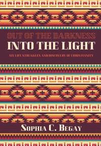 bokomslag Out of the darkness into the light: My life struggles and discovery of Christianity