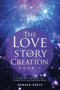 bokomslag The Love Story of Creation: Book 1