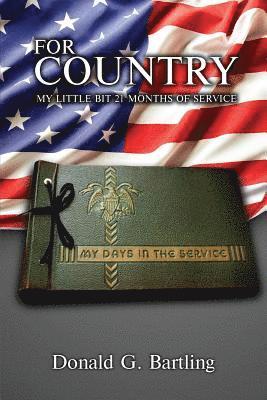 For Country: My Little Bit 21 Months of Service 1