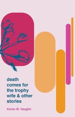 Death Comes for the Trophy Wife and Other Stories 1