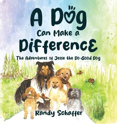 Randy Schaffer - Dog Can Make a Difference, Inbunden