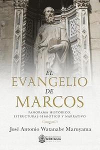 bokomslag El Evangelio de Marcos: Panorama Historico, Estructural -Semiotico y Narrativo