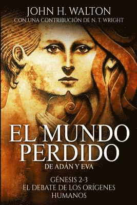 bokomslag El Mundo Perdido de Adán y Eva: Génesis 2-3 y el debate de los orígenes humanos