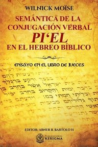 bokomslag Semántica de la Conjugación Verbal: Pi'el En El Hebreo Bíblico: Ensayo En El Libro de Jueces