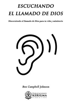 bokomslag Escuchando el llamado de Dios: Dicerniendo el llamado de Dios para tu vida y ministerio.