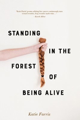 Standing in the Forest of Being Alive 1