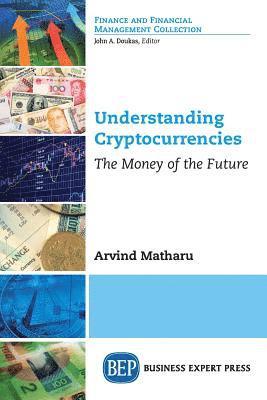 Arvind Matharu - Understanding Cryptocurrencies, Häftad