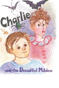 bokomslag Charlie and the Dreadful Mildew