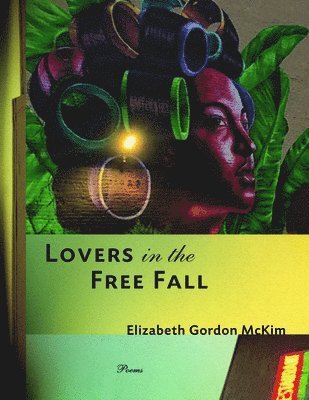 Elizabeth Gordon McKim - Lovers in the Free Fall, Häftad