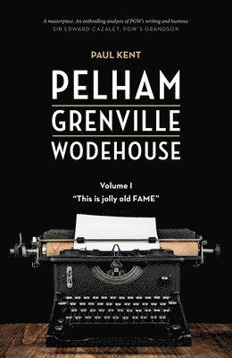 Pelham Grenville Wodehouse - Volume 1: This Is Jolly Old Fame 1
