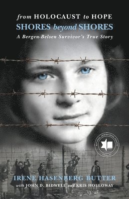 From Holocaust To Hope: Shores Beyond Shores - A Bergen-Belsen Survivor's Life 1